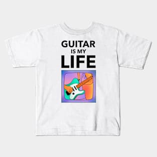 Guitar Is My Life Kids T-Shirt